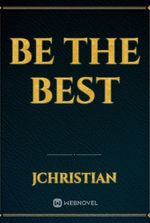 Be the best