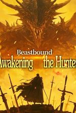 Beastbound: Awakening the Hunter