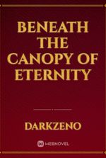 Beneath the Canopy of Eternity