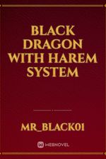 Black dragon with harem system