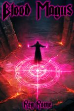 Blood Magus: A Ritual Magic LitRPG