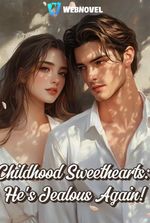 Childhood Sweethearts: He's Jealous Again!