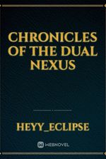 Chronicles of the Dual Nexus