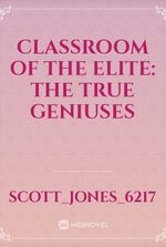 Classroom of the Elite: The true Geniuses