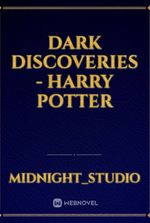 Dark Discoveries - Harry Potter