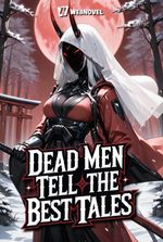 Dead Men Tell The Best Tales