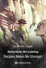 Deity Hero: Me! Gaining Disciples Makes Me Stronger!