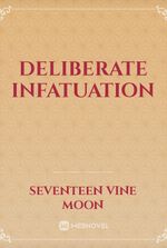 Deliberate Infatuation