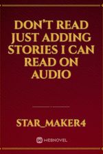 Don’t read just adding stories I can read on audio