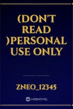 (don't read )personal use only