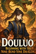 Douluo: Beginning with the Nine-Bend Vine Dragon