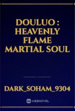 Douluo : Heavenly Flame Martial Soul