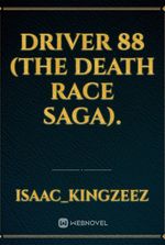 DRIVER 88 (The Death Race Saga).