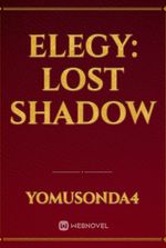 Elegy: Lost Shadow