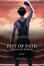 Fist Of Fate: Child of Perak