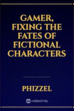 Gamer, fixing the fates of fictional characters