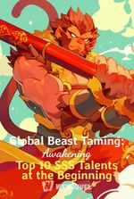 Global Beast Taming: Awakening Top 10 SSS Talents at the Beginning