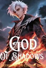 God Of Shadows: Ascension Of The Celestial Orphan