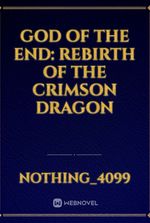 God of the End: Rebirth of the Crimson Dragon