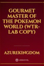 Gourmet Master of the Pokemon world (WTR-lab Copy)