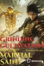 Grinding Cultivation Toward Martial Saint