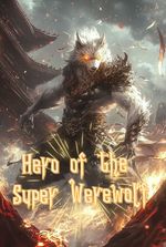 HERO OF THE SUPER WEREWOLF