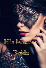 His Masked Bride