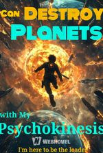 I Can Destroy Planets with My Psychokinesis