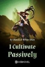 I Cultivate Passively