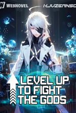 I Level Up To Fight The Gods