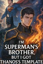 I'm Superman's Brother, But I Got Thanos's Template
