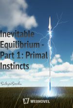 Inevitable Equilibrium - Part 1: Primal Instincts