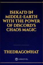 Isekai'd in Middle-earth with the power of discord's chaos magic