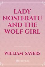 Lady Nosferatu and the wolf girl