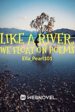 Like a River, we float on Poems