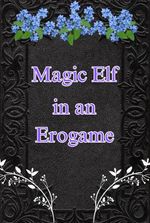 Magic Elf in an Erogame