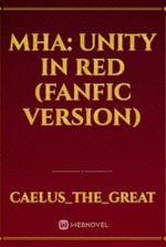 MHA: Unity In Red (Fanfic version)