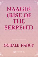 Naagin (rise of the serpent)