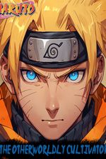 Naruto: The Otherworldly Cultivator