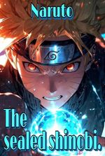 NARUTO:The sealed shinobi