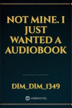 not mine. I just wanted a audiobook