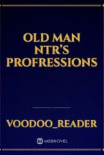 old man ntr’s profressions