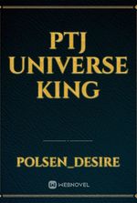 ptj universe king