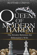 Queen of Modern Harem: The Rivalry Between the Billionaire's Wives