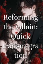 Quick Transmigration:Reforming the Villains