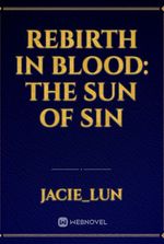 Rebirth in Blood: The Sun of Sin