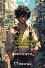 Reborn as the Ultimate Inventor: Crafting My Path to World Domination