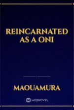 Reincarnated as a oni