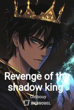 Revenge of the shadow king