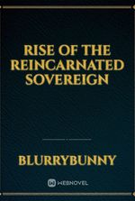 Rise of the Reincarnated Sovereign